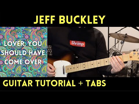 Jeff Buckley - Lover, You Should've Come Over (Guitar Tutorial)