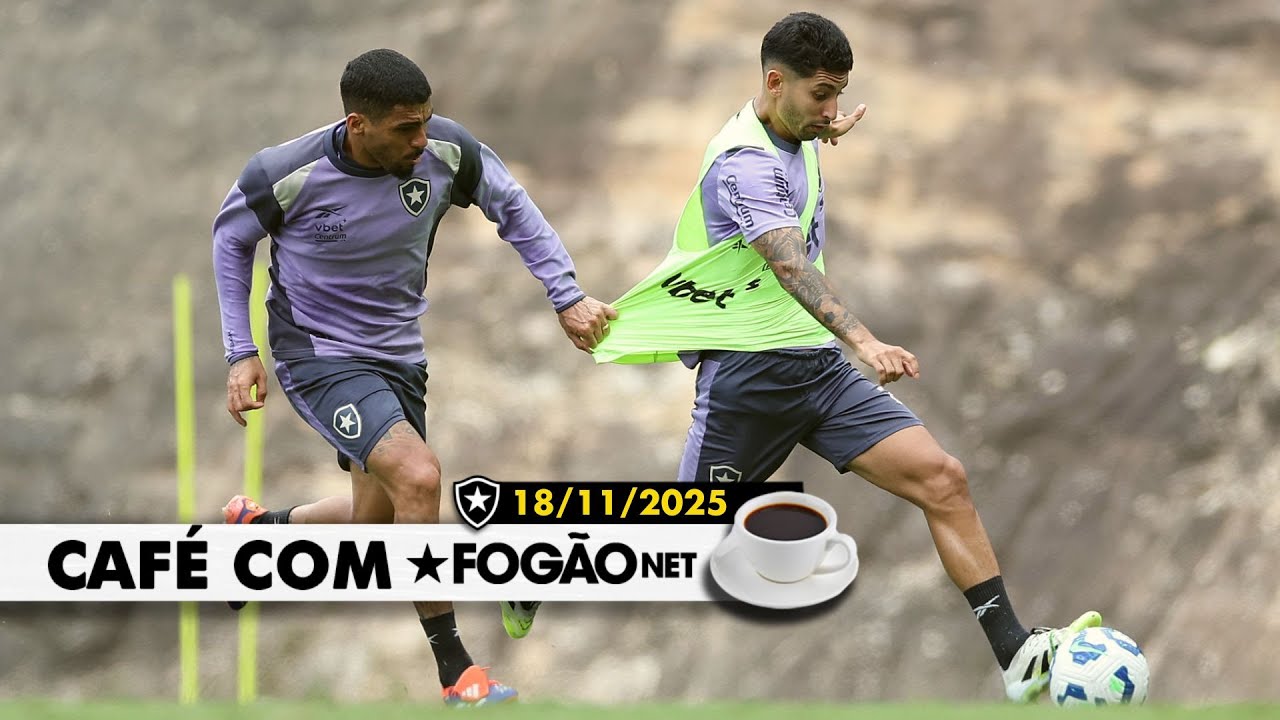 LIVE CAFÉ COM FOGÃONET | Tuco e Santi podem ser desfalques no Botafogo; Montoro e Barrera retornam