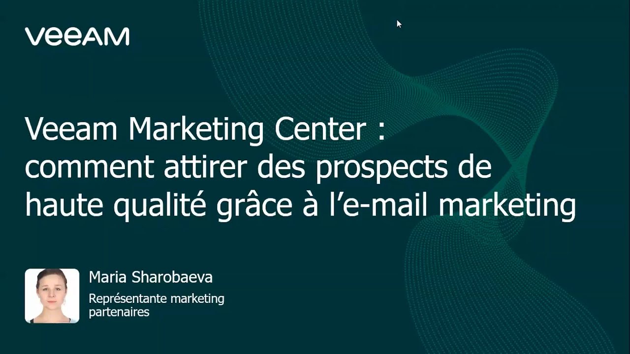 Veeam Marketing Center : comment attirer des prospects de haute qualité grâce à l’e-mail marketing video