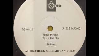 Fly To The Sky (Ok-Check & Cleartrance) - Space Pirates, 1995