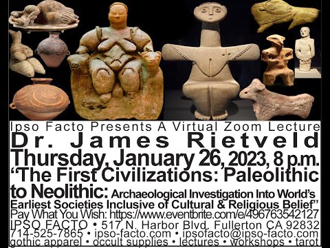 The First Civilizations From PALEOLITHIC Into NEOLITHIC Era Dr. Rietveld talk Ipso Facto Jan 2023