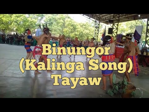 Binungor | Tayaw | Kalinga Song | Igorot Taway Song |
