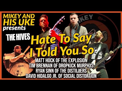THE HIVES 'HATE TO SAY I TOLD YOU SO' COVER- (THE EXPLOSION, DROPKICK MURPHYS, DISTILLERS, SOCIAL D)