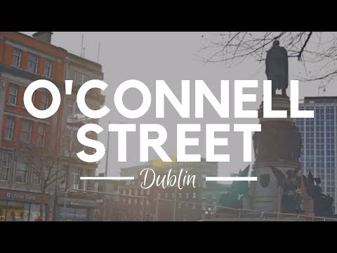 O'Connell Street in Dublin, Ireland - Dublin Attractions - A MUST VISIT Famous Street in Dublin Video