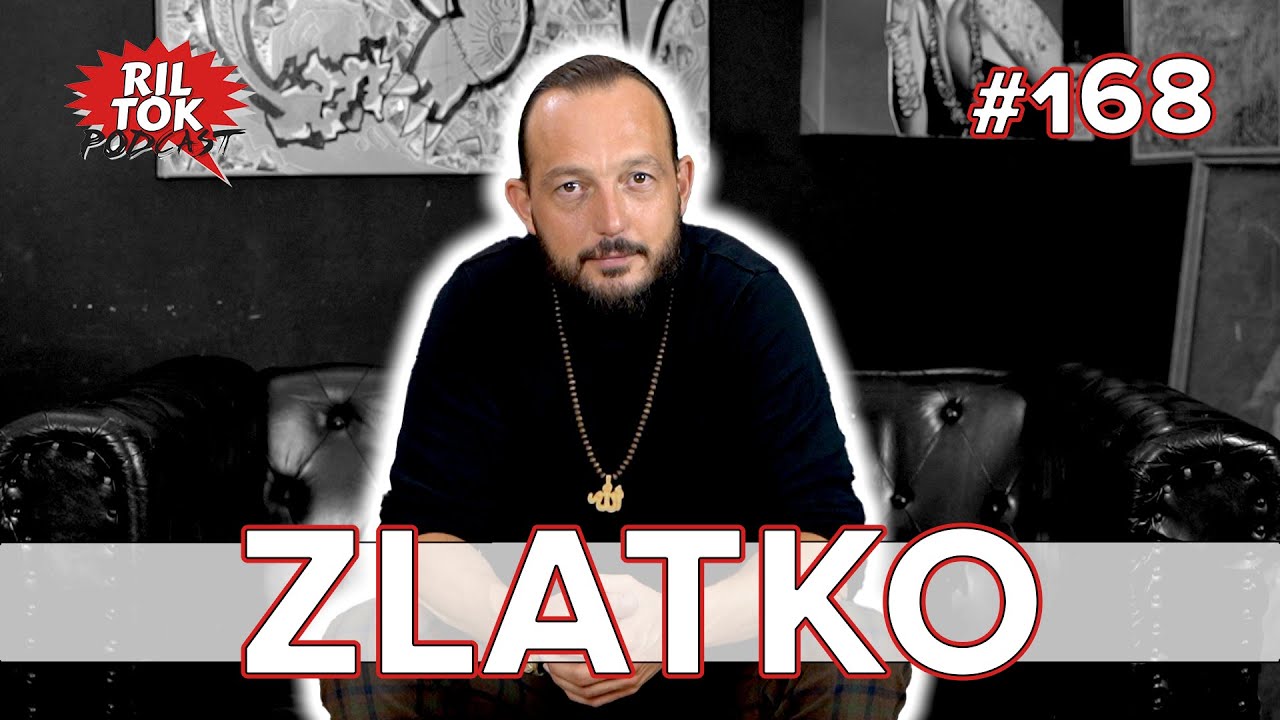 Ril Tok Podcast #168  - ZLATKO