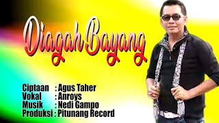 Download lagu ANROYS DIAGAH BAYANG || Karya AGUS TAHER mp3 Download lagu ANROYS DIAGAH BAYANG || Karya AGUS TAHER mp3