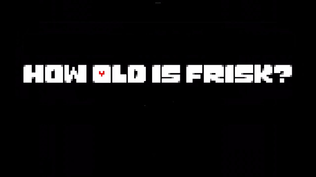 How old is Frisk ? (trailer) | Undertale theory