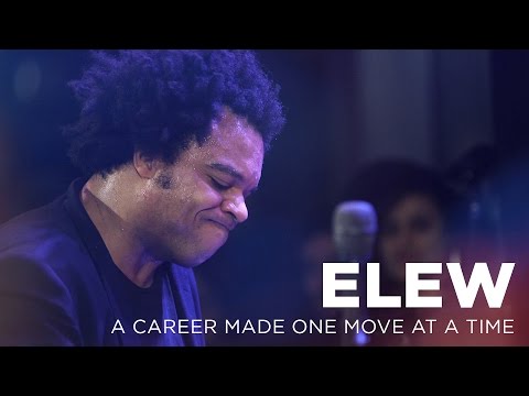 ELEW: A Career Made One Move at a Time