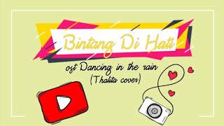 Bintang Di Hati melly Goeslow Ost Dancing in the rain (Thalita cover)