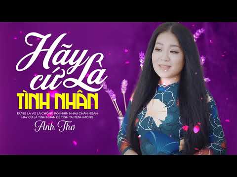 Hãy Cứ Là Tình Nhân - Anh Thơ