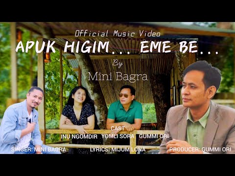 APUK HIGIM EME BE by Mini Bagra | Official MV | Galo Song | Inu Ngomdir | Gummi Ori | Yomli Sora