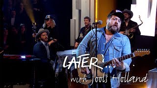 Nathaniel Rateliff &amp; The Night Sweats - Be There | Later… with Jools Holland