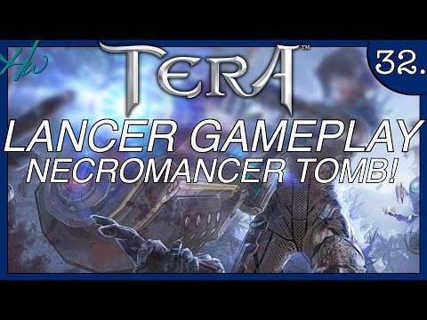 TERA GAMEPLAY 2015 - LET'S PLAY - LANCER -  Ep.32 - NECROMANCER TOMB 4