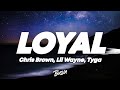Chris Brown Loyal Lyrics Ft Lil Wayne Tyga