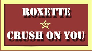 Roxette - Crush on You (Lyrics)