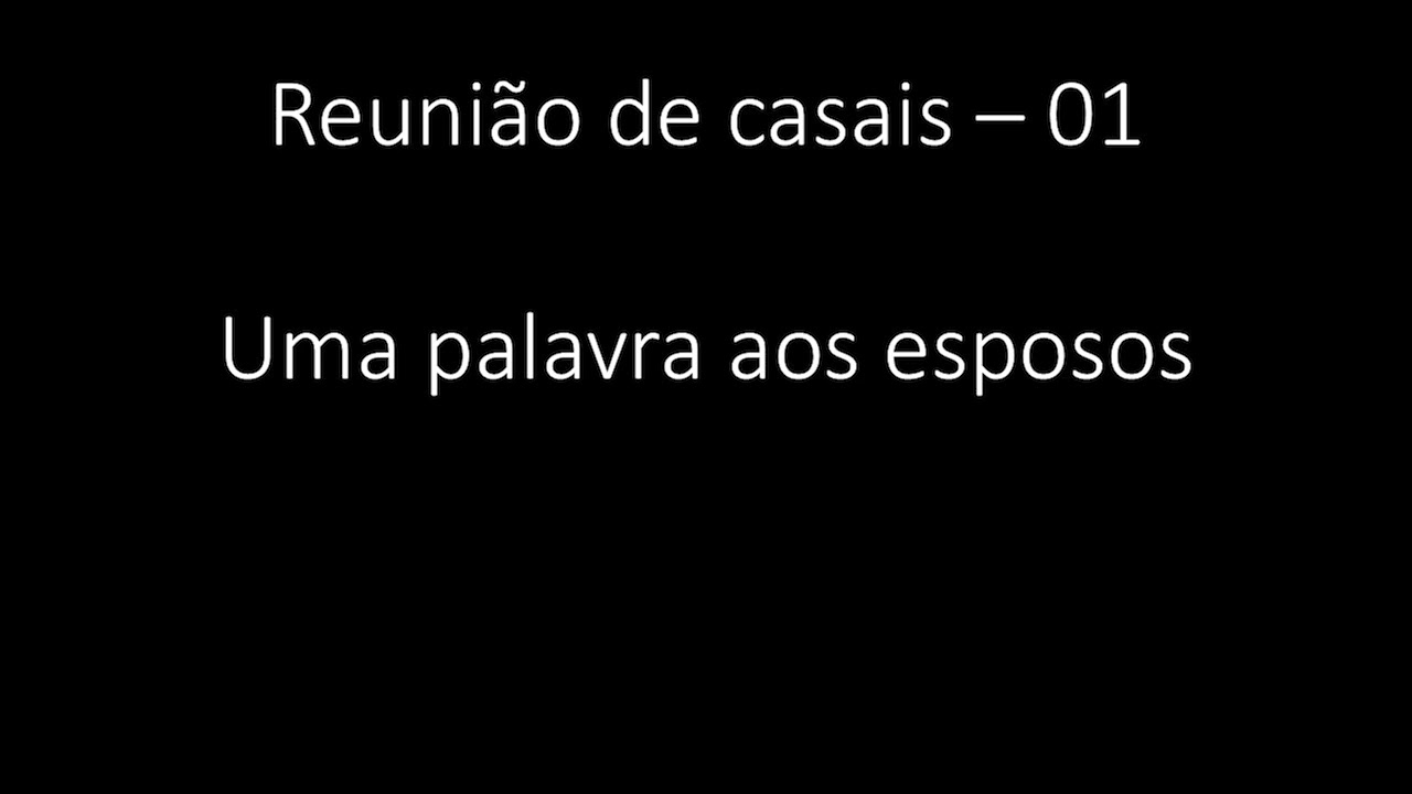 Reunião de casais - 01 - Uma palavra aos esposos