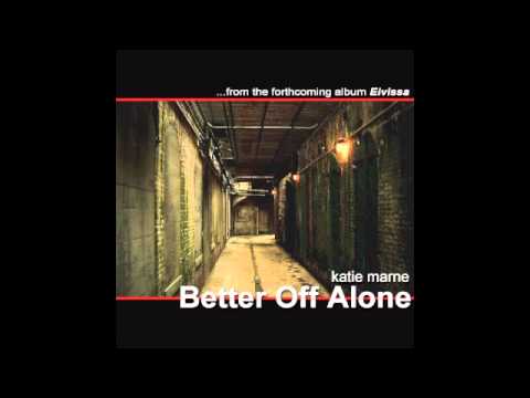 Better Off Alone - Katie Marne