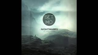 Set Mo - Nightmares feat. Scott Quinn