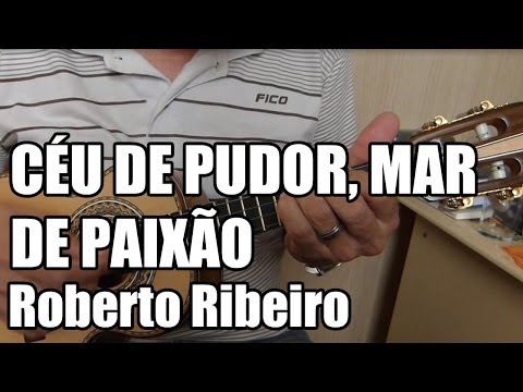 Ceu de pudor, mar de paixao - Roberto Ribeiro