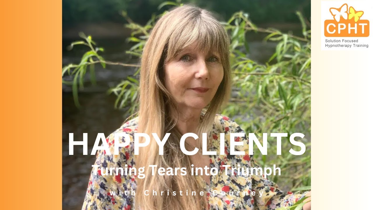 Turning Tears into Triumph: from Problem to Solution-Focused Hypnotherapy - CPHT Newcastle