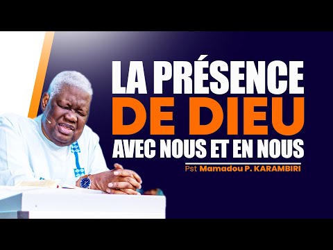 La présence de Dieu avec Moi et en Moi | Pst Mamadou P. KARAMBIRI