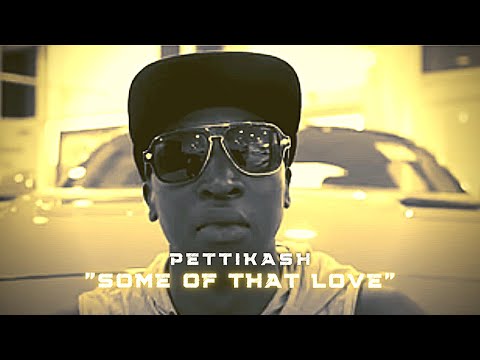PettiKash - SOME OF THAT LOVE (Official Music Video) Hip Hop Rap Song????
