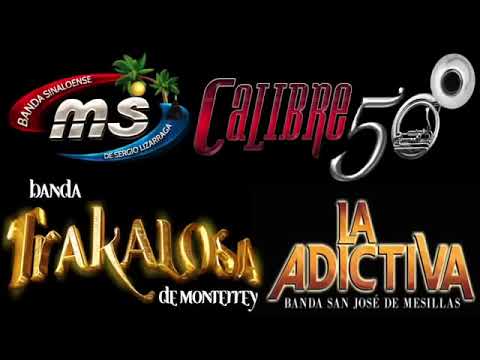Lo Mejor De La Banda Mix 2020 La trakalosa,La Adictiva,Banda Ms,Calibre 50