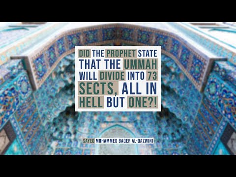 Did The Prophet state that the Ummah will Divide into 73 sects, all in Hell but One?!
