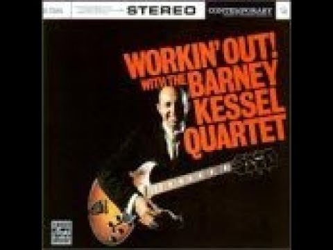 Barney Kessel   Workin' Out With Barney Kessel Quartet summertim