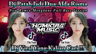 Download lagu DJ PATAH JADI DUA ALDA RISMA REMIX FULL BASS || HOMKIPA MUSIC mp3