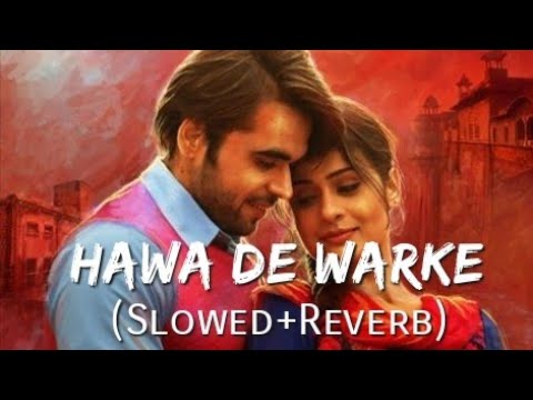 Hawa De Warke [Slowed + Reverb] | Ninja | Goldboy | Pankaj Batra | Punjabi Lofi Songs