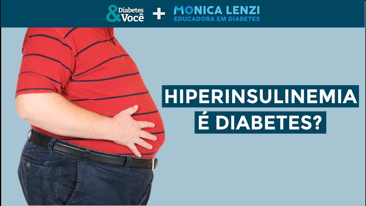 Hiperinsulinemia é Diabetes | Diabetes e Você + Monica Lenzi