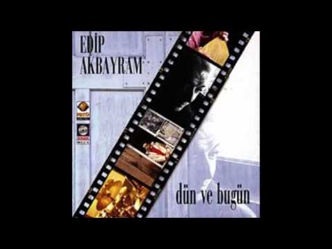 Edip Akbayram - Değmen Benim Gamlı Yaslı Gönlüme