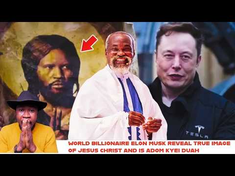 WOW-World Billionaire Elon Musk Reveal true Image of Jesus Christ and is Adom Kyei Duah