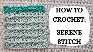 How To Crochet: Serene Stitch | Tutorial, DIY, Beginner Crochet, Easy Crochet Stitch, Pretty 🩵