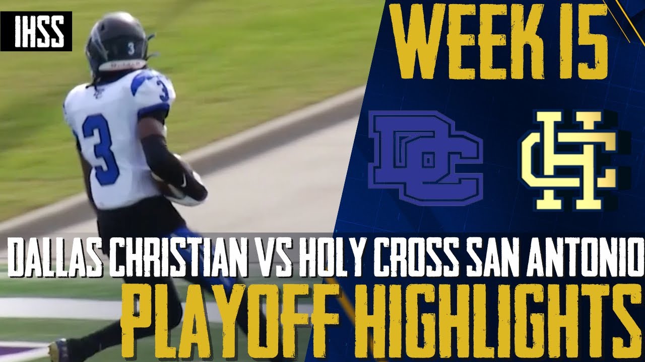 Dallas Christian vs Holy Cross San Antonio - 2023 Week 15 Football Highlights