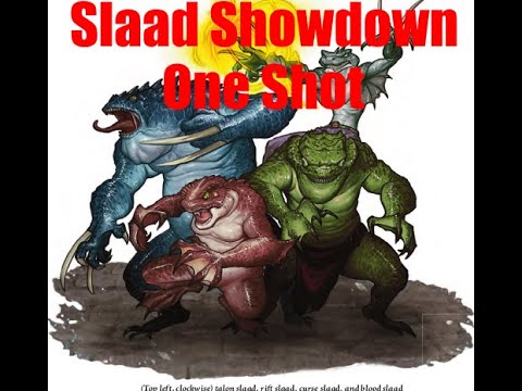 Slaad Showdown - DnD 5e One Shot notes