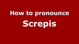 How to pronounce Screpis