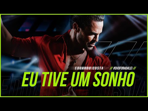 EU TIVE UM SONHO | Eduardo Costa (Clipe Oficial) DVD#ForaDaLei #EuTiveUmSonho
