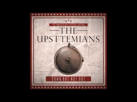 The Upsttemians - DOWN BUT NOT OUT - 04. Allright