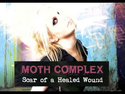 MOTH COMPLEX - SCAR OF A HEALED WOUND