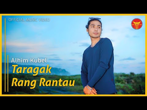 Alhim Kubel - Taragak Rang Rantau (Official Music Video)