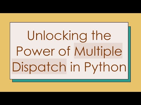 Unlocking the Power of Multiple Dispatch in Python