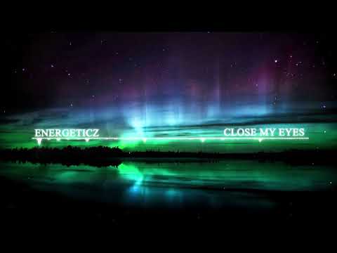Energeticz - close my eyes (original mix)