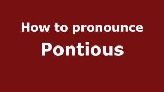 How to pronounce Pontious
