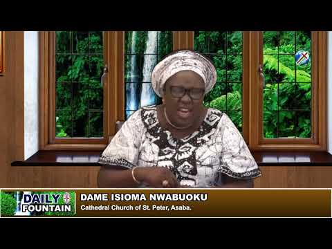 DAILY FOUNTAIN OF NOVEMBER 19, 2018 - DAME ISIOMA NWABUOKU