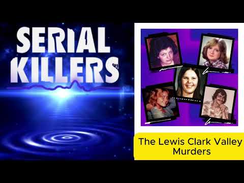 Serial Killers - The Lewis Clark Valley Murders