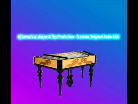 Dj Laora feat. Ackym & Ticy Production - Tambalu (Original Radio Edit)