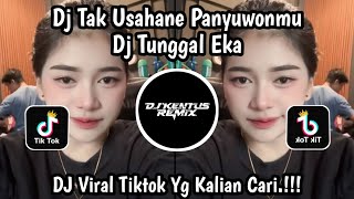 Download lagu DJ TAK USAHANE PANYUWUNMU || DJ TUNGGAL EKA ||VIRAL TIKTOK YANG KALIYA CARI mp3 Download lagu DJ TAK USAHANE PANYUWUNMU || DJ TUNGGAL EKA ||VIRAL TIKTOK YANG KALIYA CARI mp3