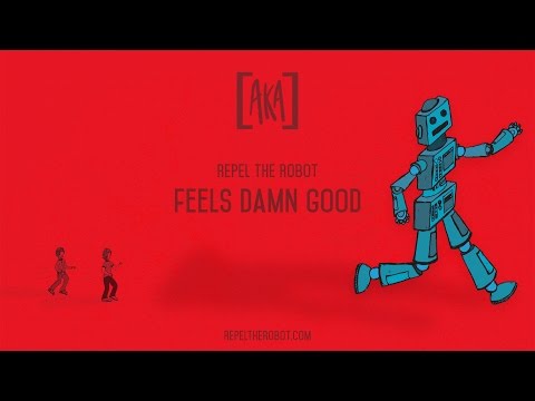 repel the robot - Feels Damn Good [ OFFICIAL AUDIO ]